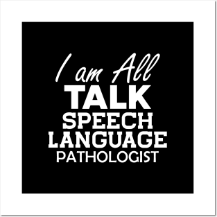 Speech Language Pathologist - I am All Talk b Posters and Art